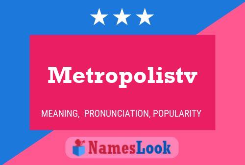 Metropolistv Name Poster