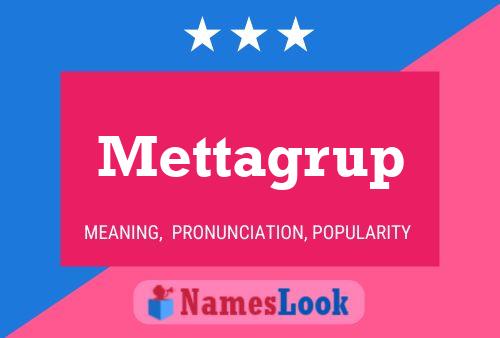 Mettagrup Name Poster