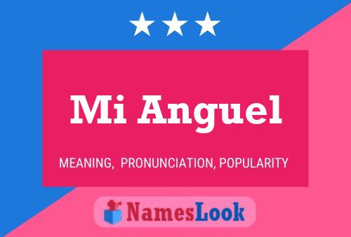 Mi Anguel Name Poster