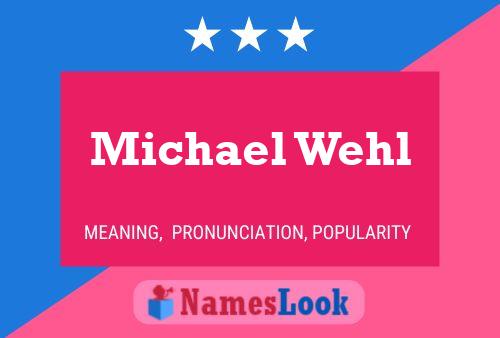 Michael Wehl Name Poster