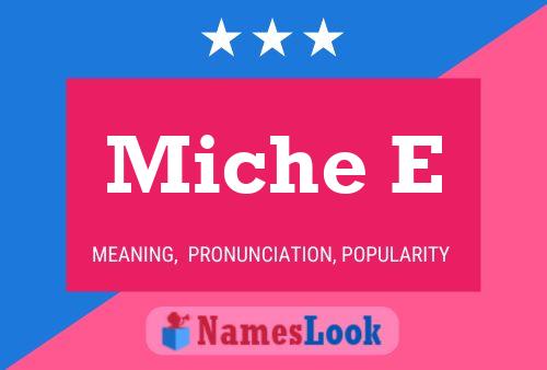 Miche E Name Poster