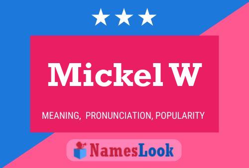 Mickel W Name Poster