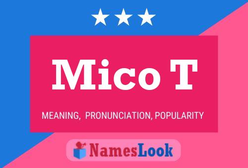 Mico T Name Poster