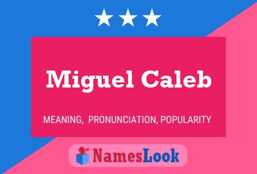 Miguel Caleb Name Poster