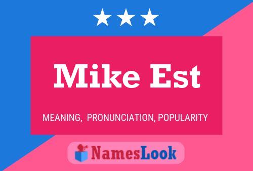 Mike Est Name Poster