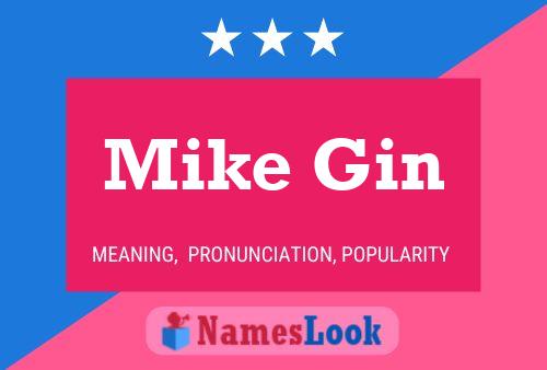 Mike Gin Name Poster