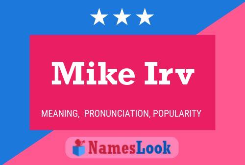 Mike Irv Name Poster