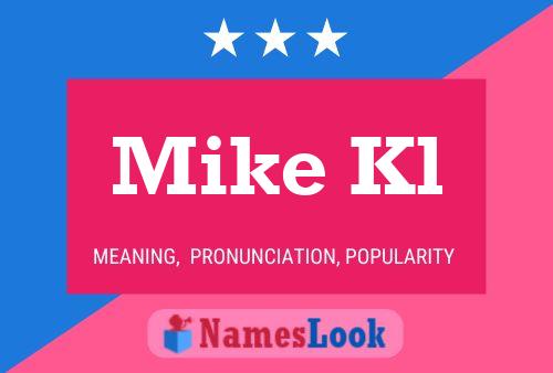 Mike Kl Name Poster