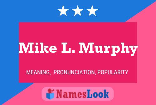 Mike L. Murphy Name Poster