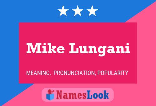 Mike Lungani Name Poster