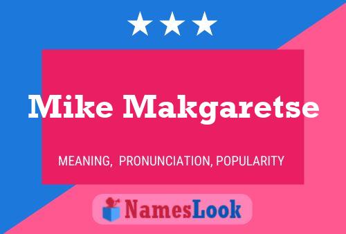 Mike Makgaretse Name Poster