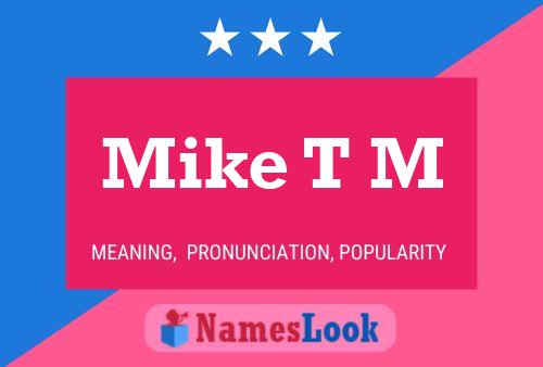 Mike T M Name Poster