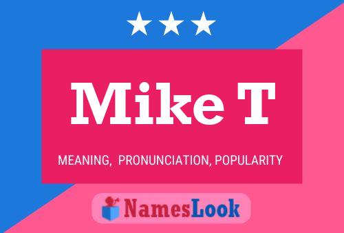 Mike T Name Poster