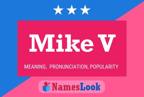 Mike V Name Poster