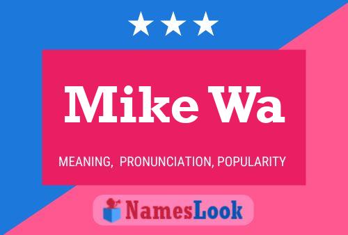 Mike Wa Name Poster