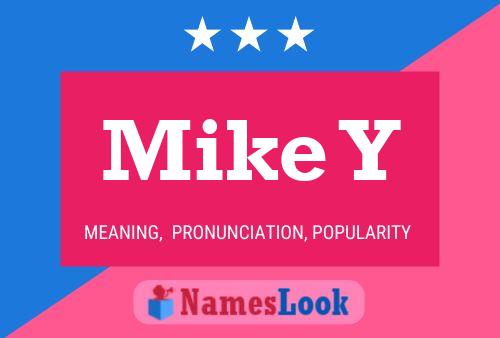 Mike Y Name Poster