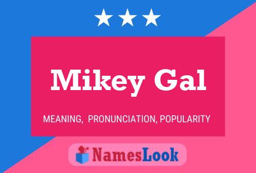 Mikey Gal Name Poster