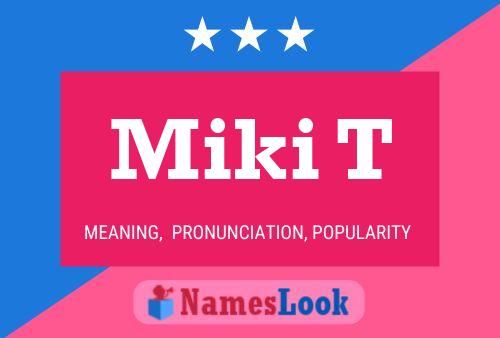 Miki T Name Poster