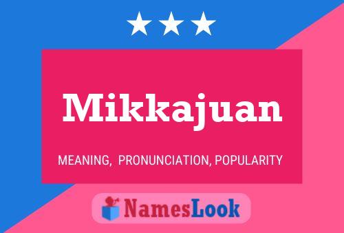 Mikkajuan Name Poster