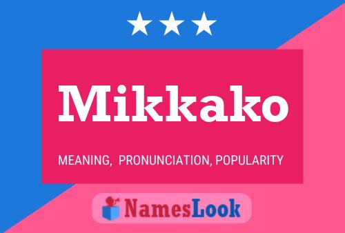 Mikkako Name Poster