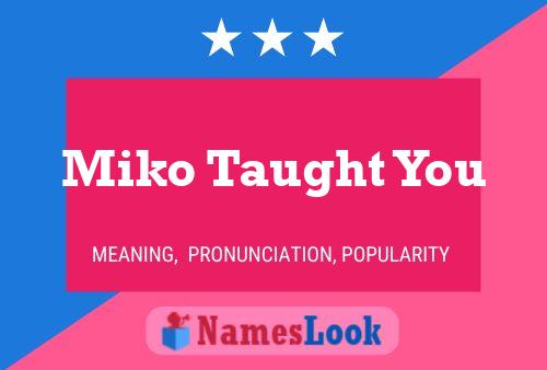 Miko Taught You Name Poster