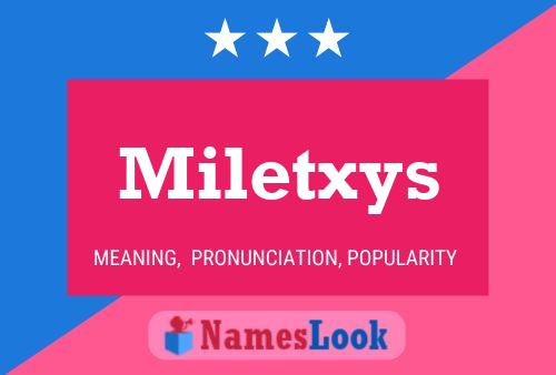 Miletxys Name Poster