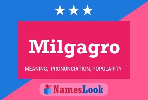 Milgagro Name Poster