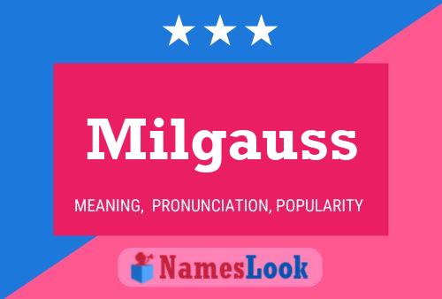 Milgauss Name Poster