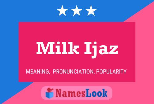 Milk Ijaz Name Poster