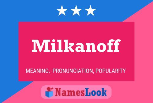 Milkanoff Name Poster