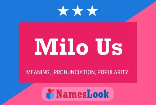 Milo Us Name Poster