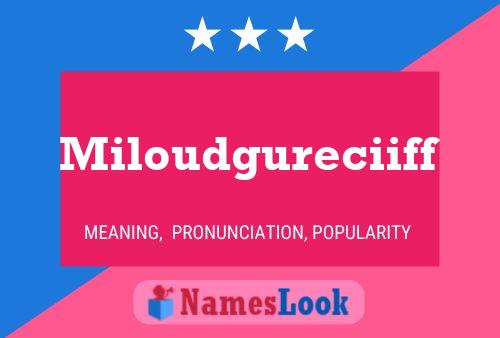 Miloudgureciiff Name Poster