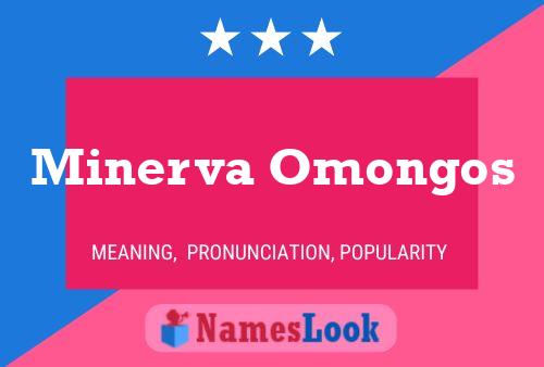 Minerva Omongos Name Poster