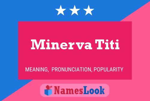 Minerva Titi Name Poster