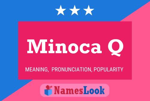 Minoca Q Name Poster