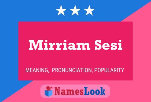 Mirriam Sesi Name Poster