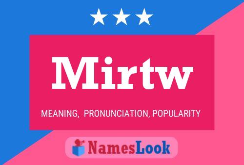 Mirtw Name Poster