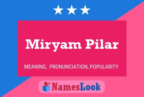 Miryam Pilar Name Poster