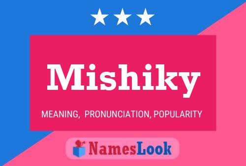 Mishiky Name Poster