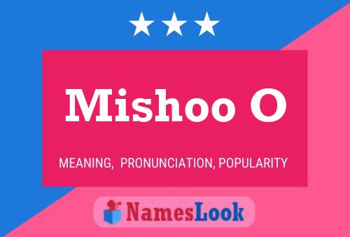 Mishoo O Name Poster