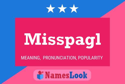 Misspagl Name Poster