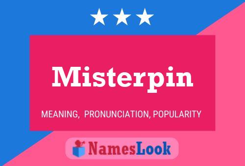 Misterpin Name Poster