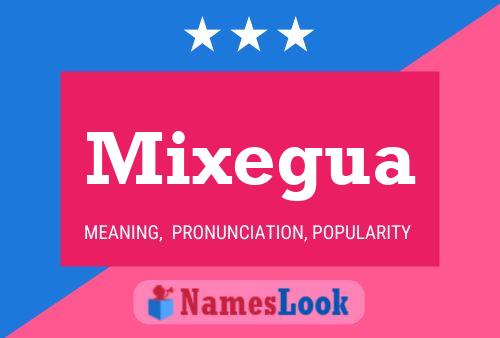 Mixegua Name Poster