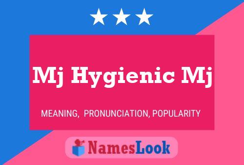 Mj Hygienic Mj Name Poster