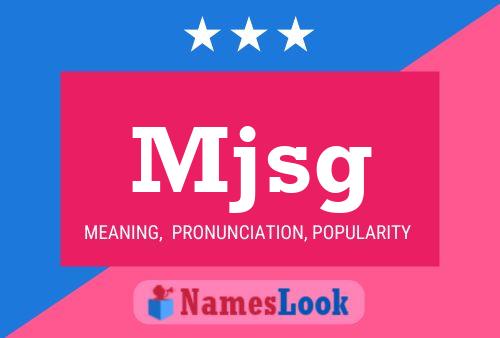 Mjsg Name Poster