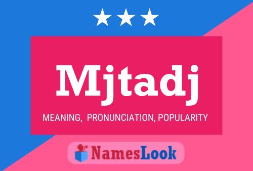 Mjtadj Name Poster