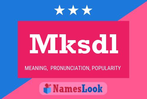 Mksdl Name Poster