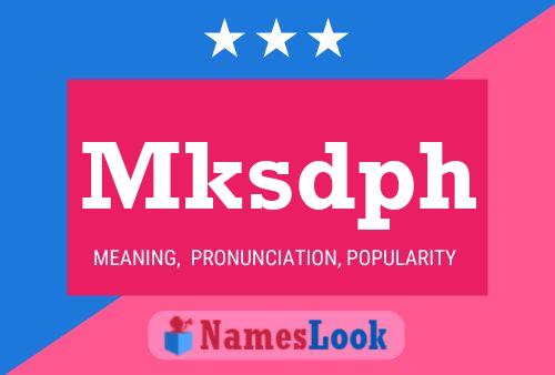 Mksdph Name Poster