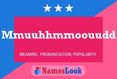 Mmuuhhmmoouudd Name Poster