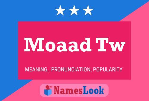 Moaad Tw Name Poster